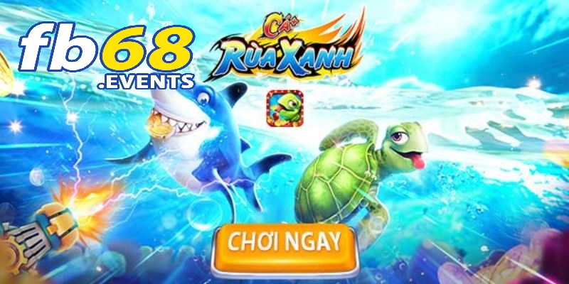 Hành Trình Săn Cá Thú Vị Cùng Bắn Cá Rùa Xanh Tại FB68 2 Khám phá đôi nét về Bắn cá rùa xanh phiên bản mới nhất 2025