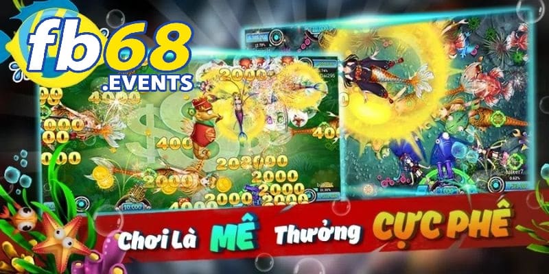 Chiến Thuật Chơi Bắn Cá Tiên HD Thắng Lớn Mỗi Lần Tại FB68 3 Ưu điểm nổi trội của bắn cá Tiên