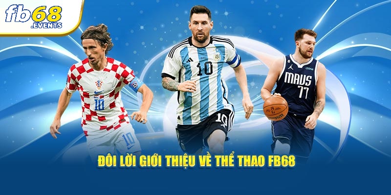 Thể Thao FB68 1 Đôi lời giới thiệu về thể thao FB68