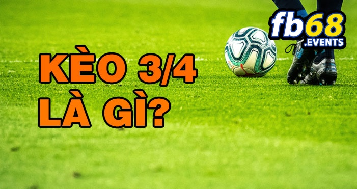 Kèo Chấp 1 3/4 Fb68 Giải thích Chi Tiết Kèo Cược Tại Fb68 2 Kèo chấp 1 3/4 là gì? Giải thích chi tiết kèo cược tại fb68