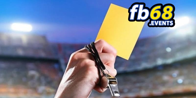 Kèo thẻ phạt Fb68- Hướng dẫn cách chi tiết từ A – Z 4 Chiến thuật chơi kèo thẻ phạt chắc thắng